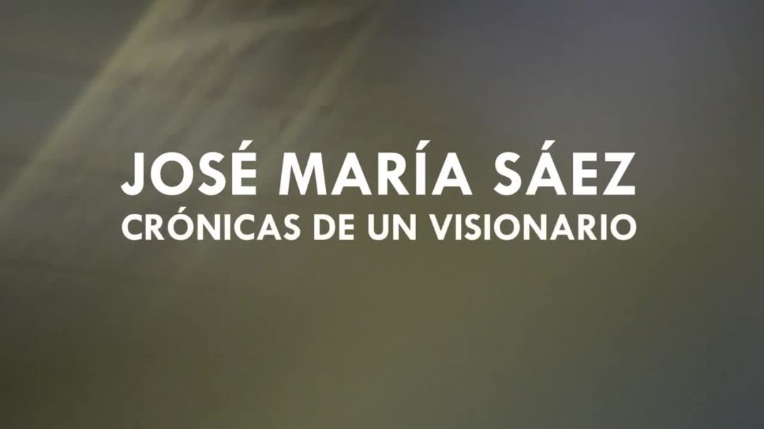 ⁣JOSÉ MARÍA SÁEZ, CRÓNICAS DE UN VISIONARIO
