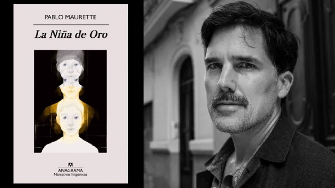 "⁣La Niña de Oro", de Pablo Maurette, comentado por el librólogo Marcelo Melideo.